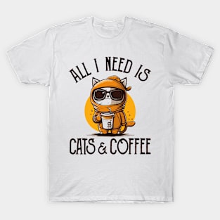 All I Need is Cats and Coffee Cat Lovers Coffee Lovers Gift Idea T-Shirt